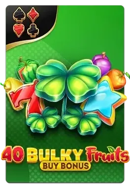 Slot 40 Bulky Fruits Buy Bonus
